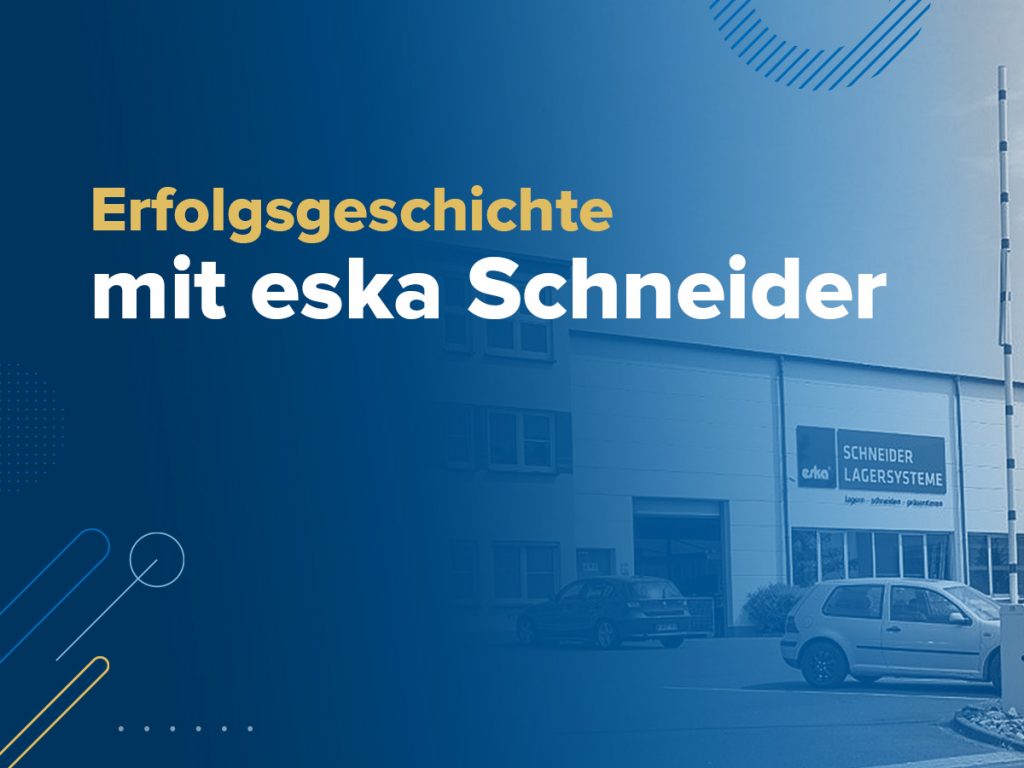 Erfolgsgeschichte mit eska Schneider Lagersysteme